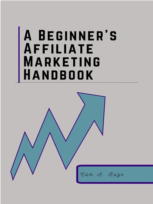 Title details for A Beginner's Affiliate Marketing Handbook by Cam A. Roze - Wait list